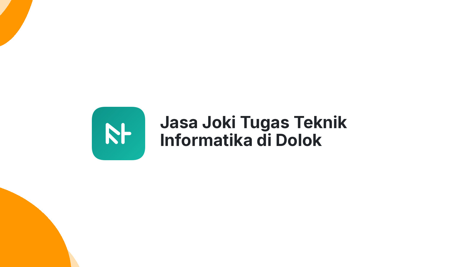 Jasa Joki Tugas Teknik Informatika di Dolok Merawan