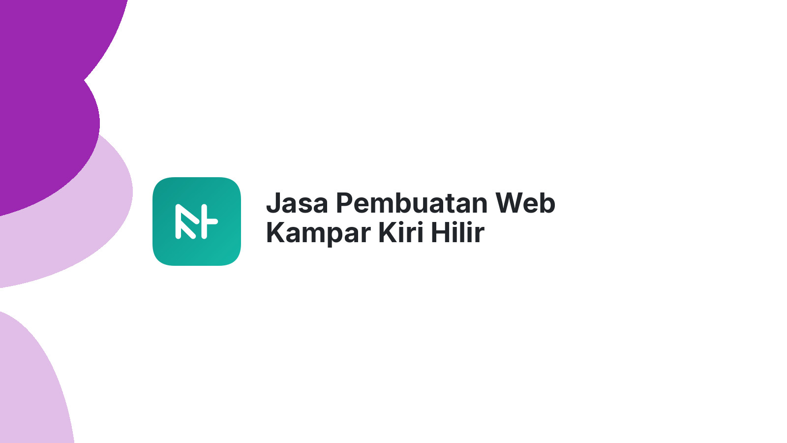 Jasa Pembuatan Web Kampar Kiri Hilir