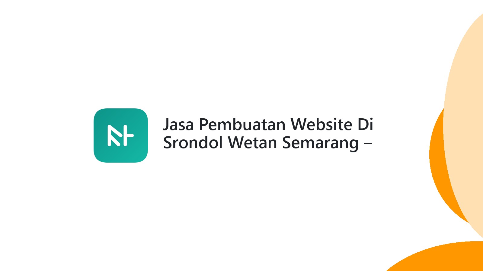 Jasa Pembuatan Website Di Srondol Wetan Semarang ΓÇô Murah & Berkualitas