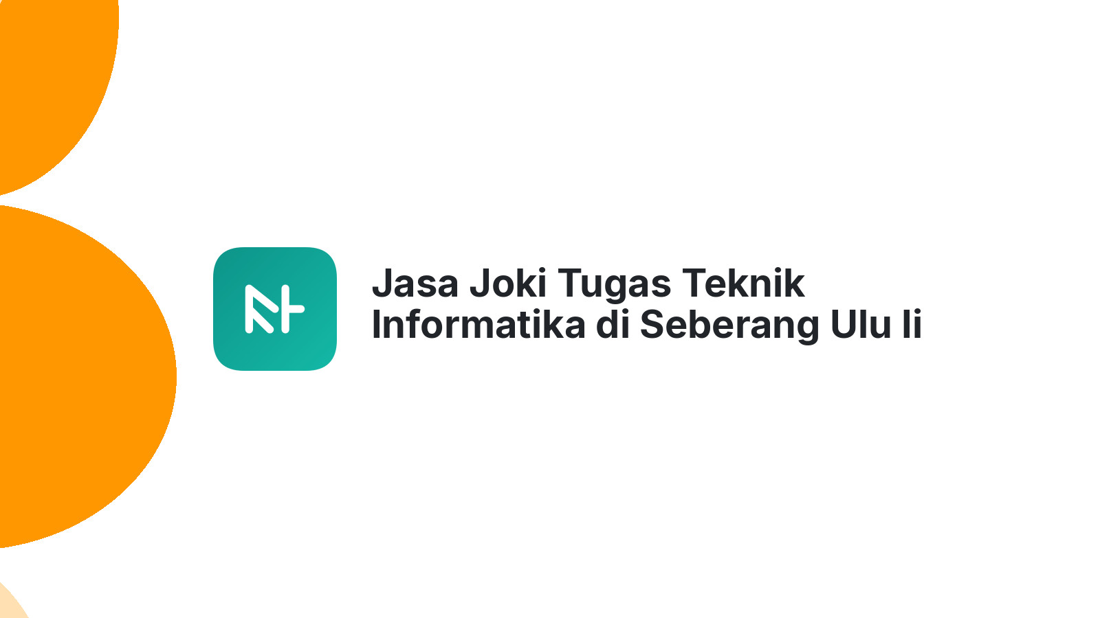 Jasa Joki Tugas Teknik Informatika di Seberang Ulu Ii