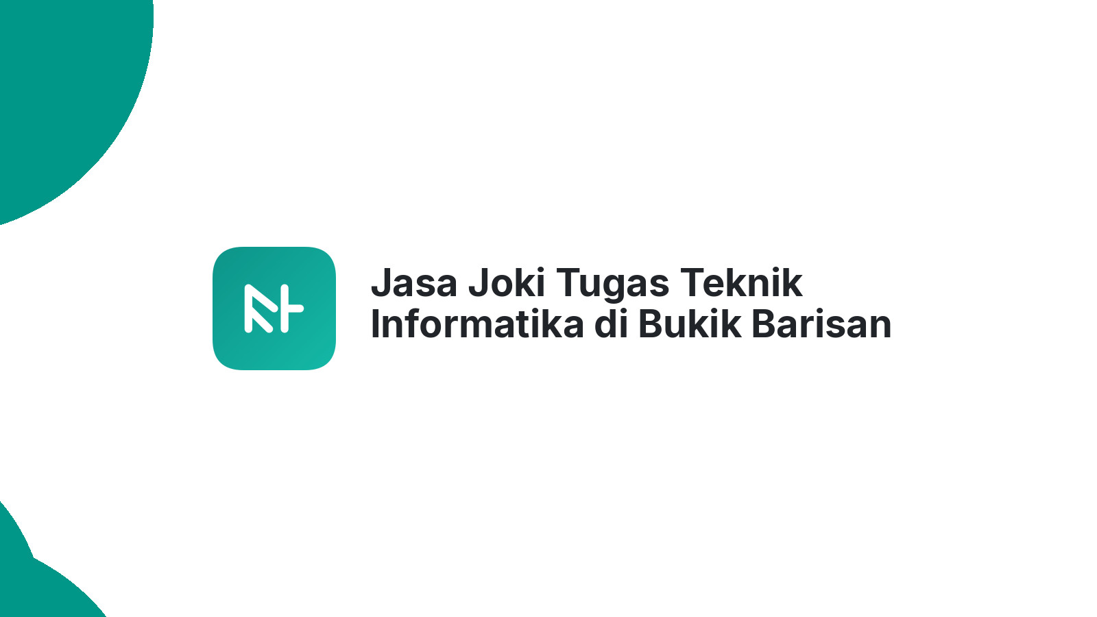Jasa Joki Tugas Teknik Informatika di Bukik Barisan