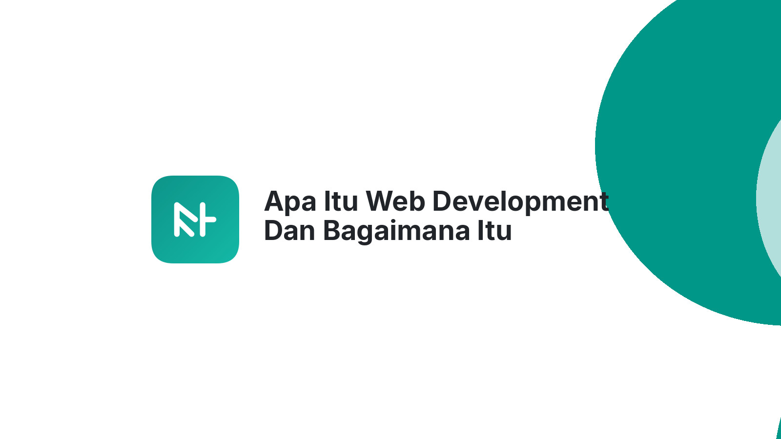 Apa Itu Web Development Dan Bagaimana Itu Meningkatkan Website Anda