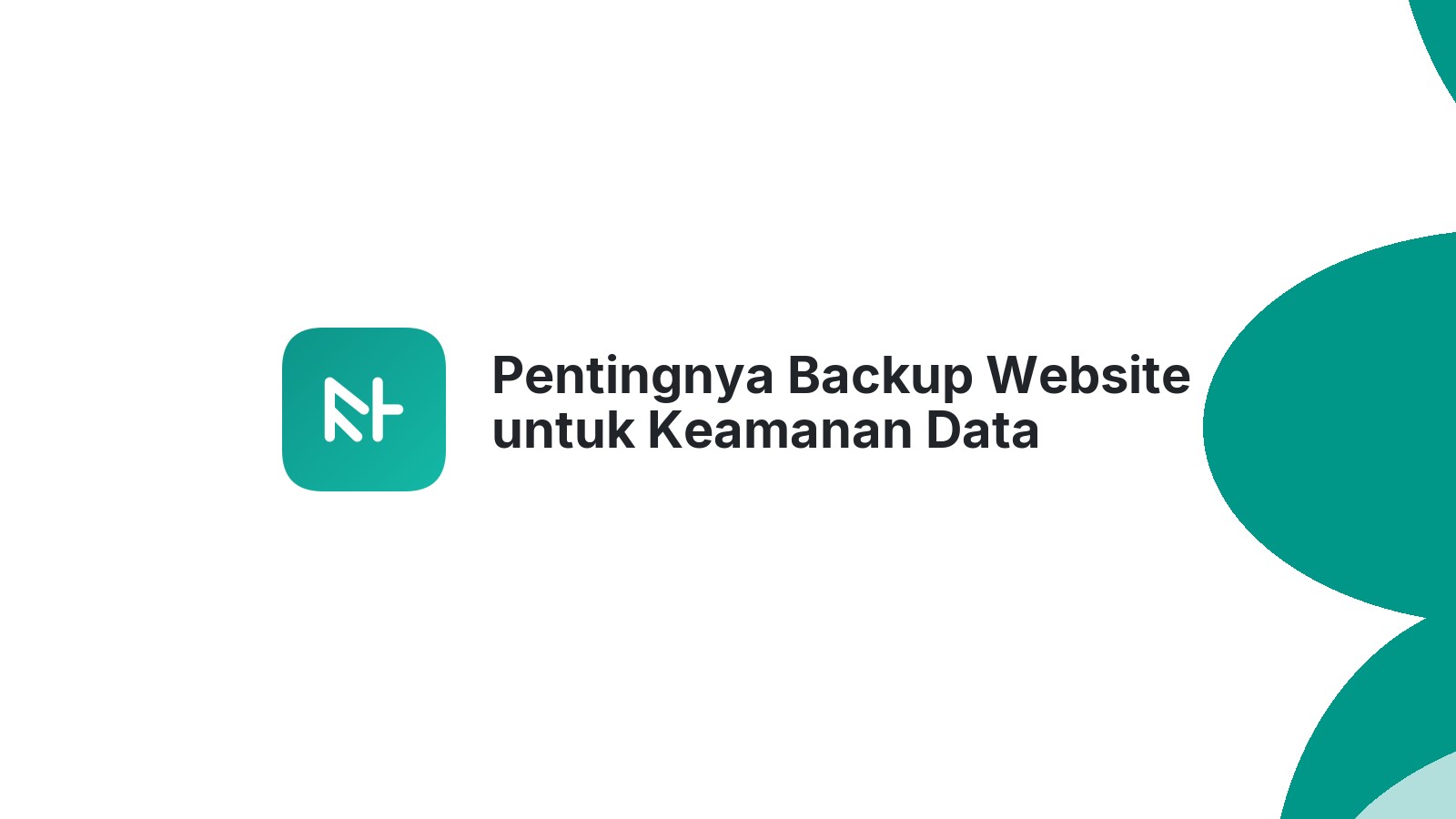 Pentingnya Backup Website untuk Keamanan Data