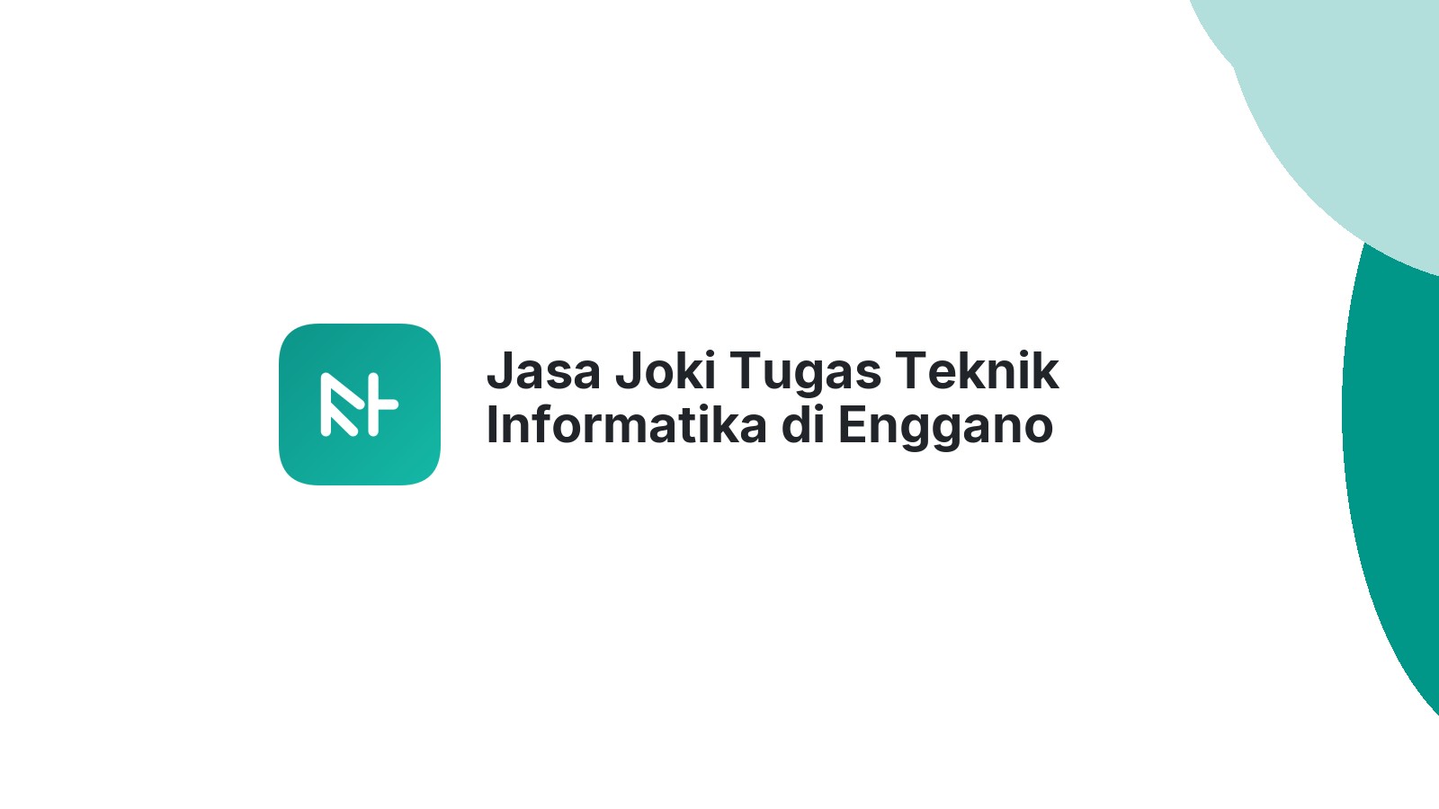Jasa Joki Tugas Teknik Informatika di Enggano
