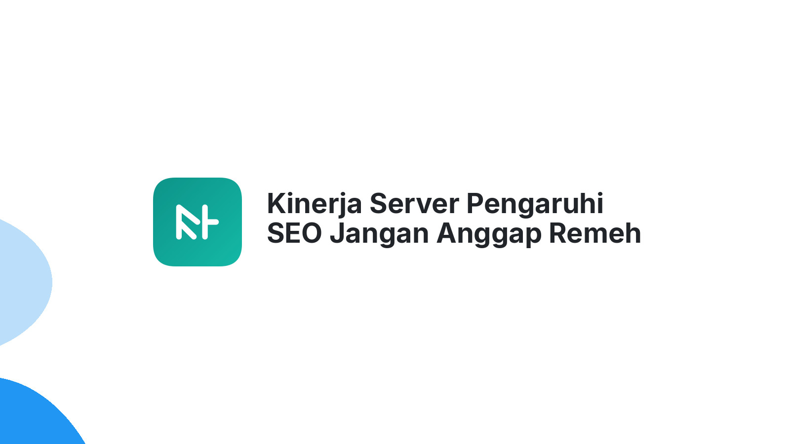 Kinerja Server Pengaruhi SEO Jangan Anggap Remeh
