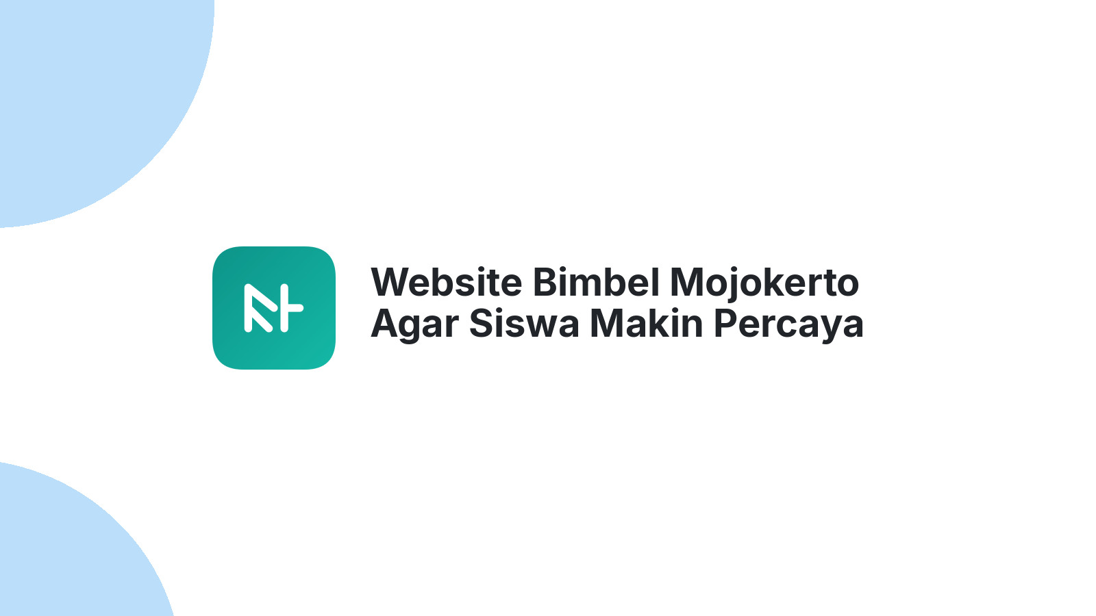 Website Bimbel Mojokerto Agar Siswa Makin Percaya dan Daftar