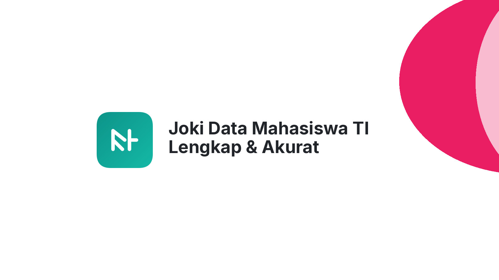 Joki Data Mahasiswa TI Lengkap & Akurat