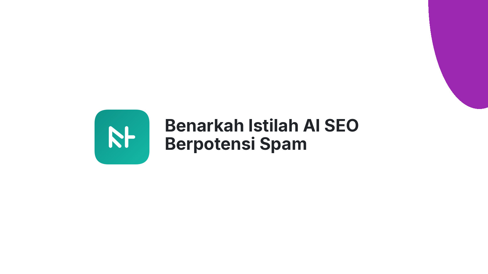 Benarkah Istilah AI SEO Berpotensi Spam