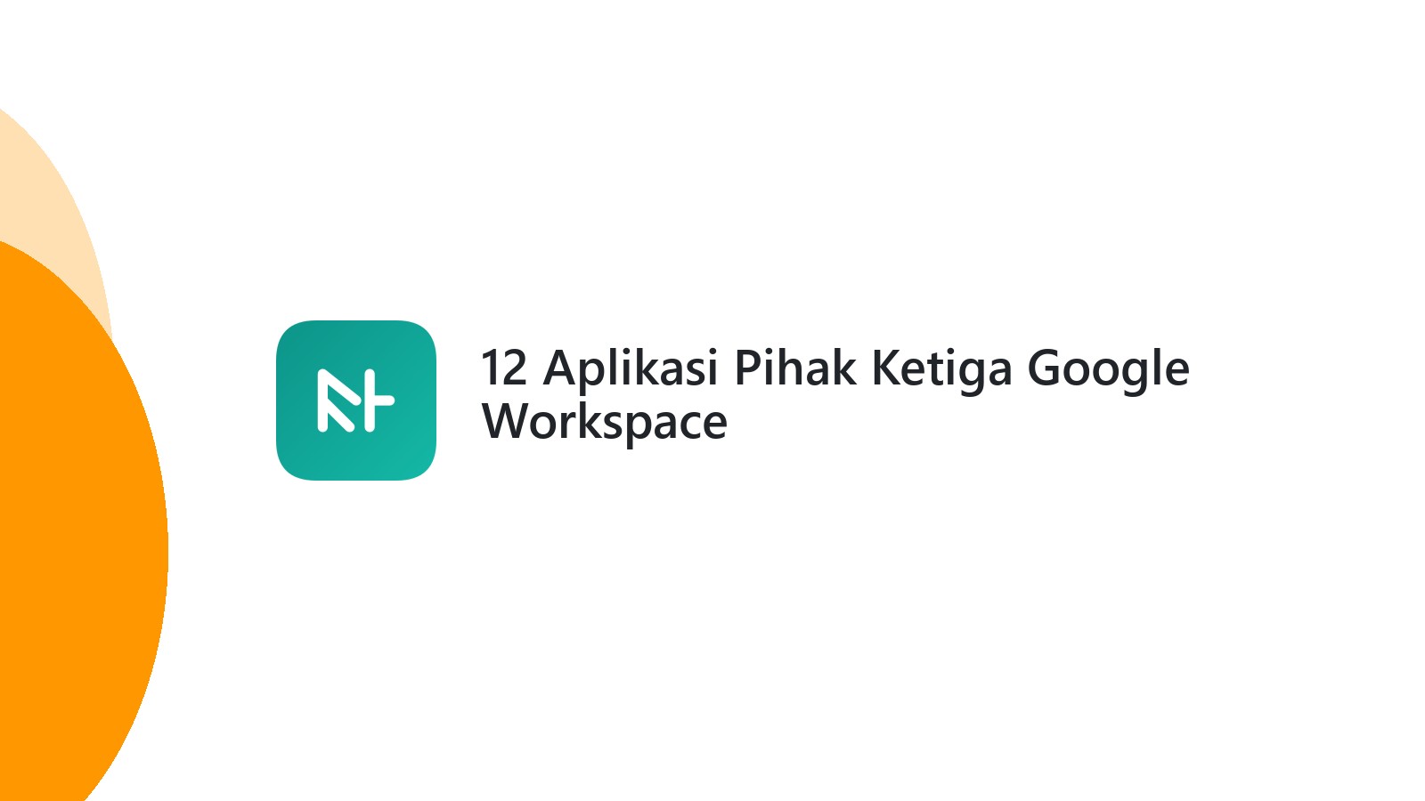 12 Aplikasi Pihak Ketiga Google Workspace