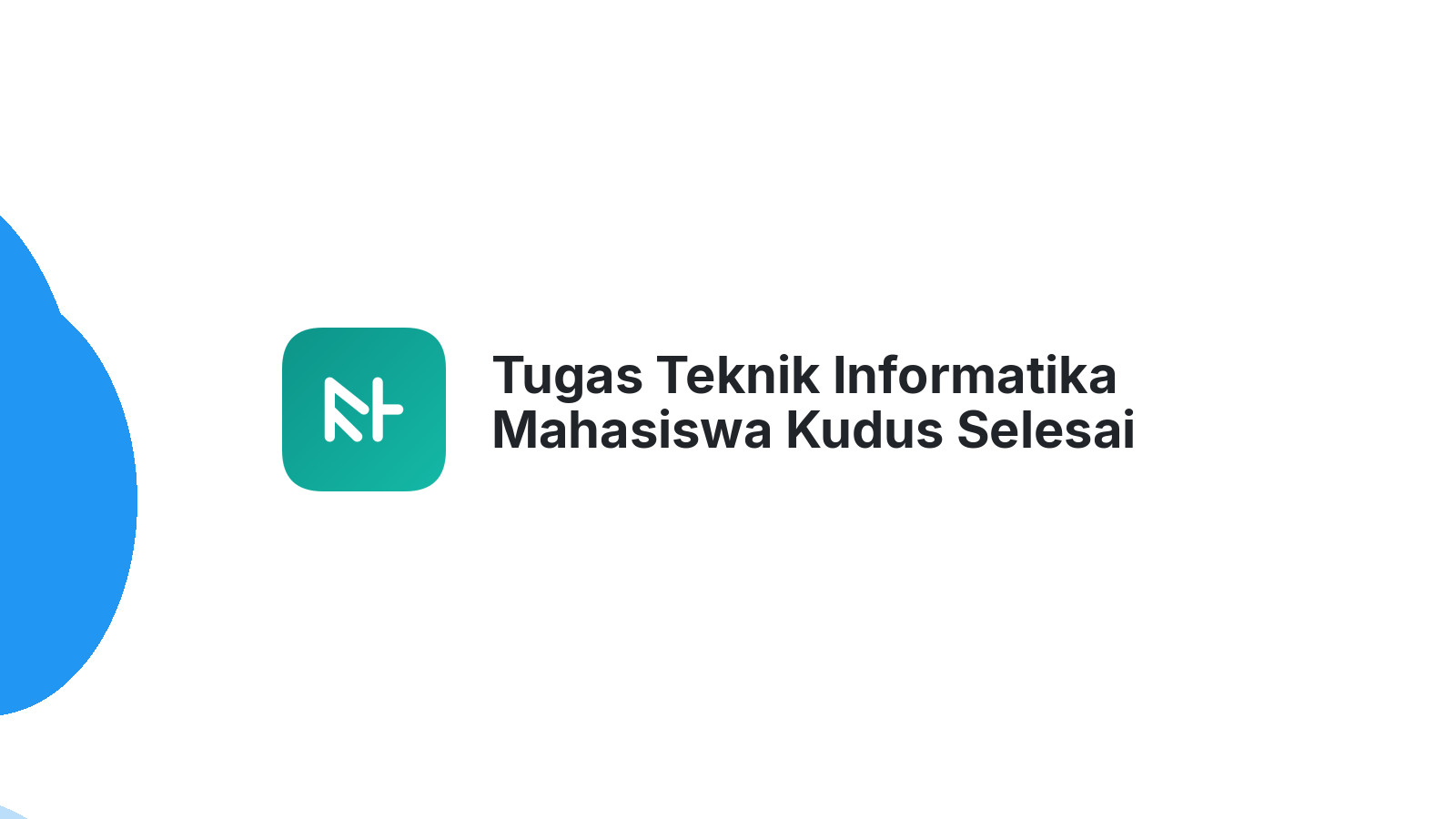 Tugas Teknik Informatika Mahasiswa Kudus Selesai Dengan Cepat