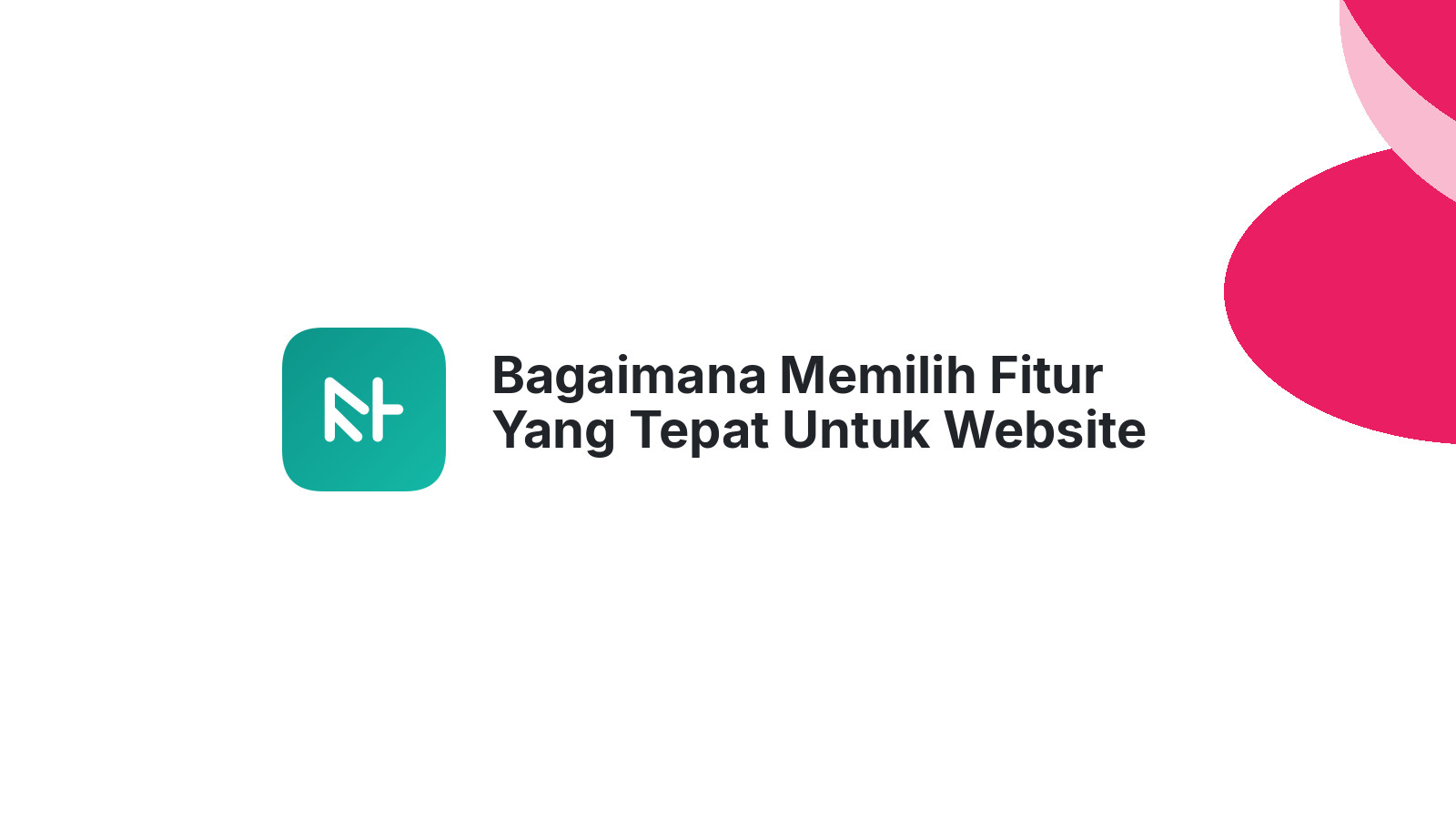 Bagaimana Memilih Fitur Yang Tepat Untuk Website Bisnis E-commerce