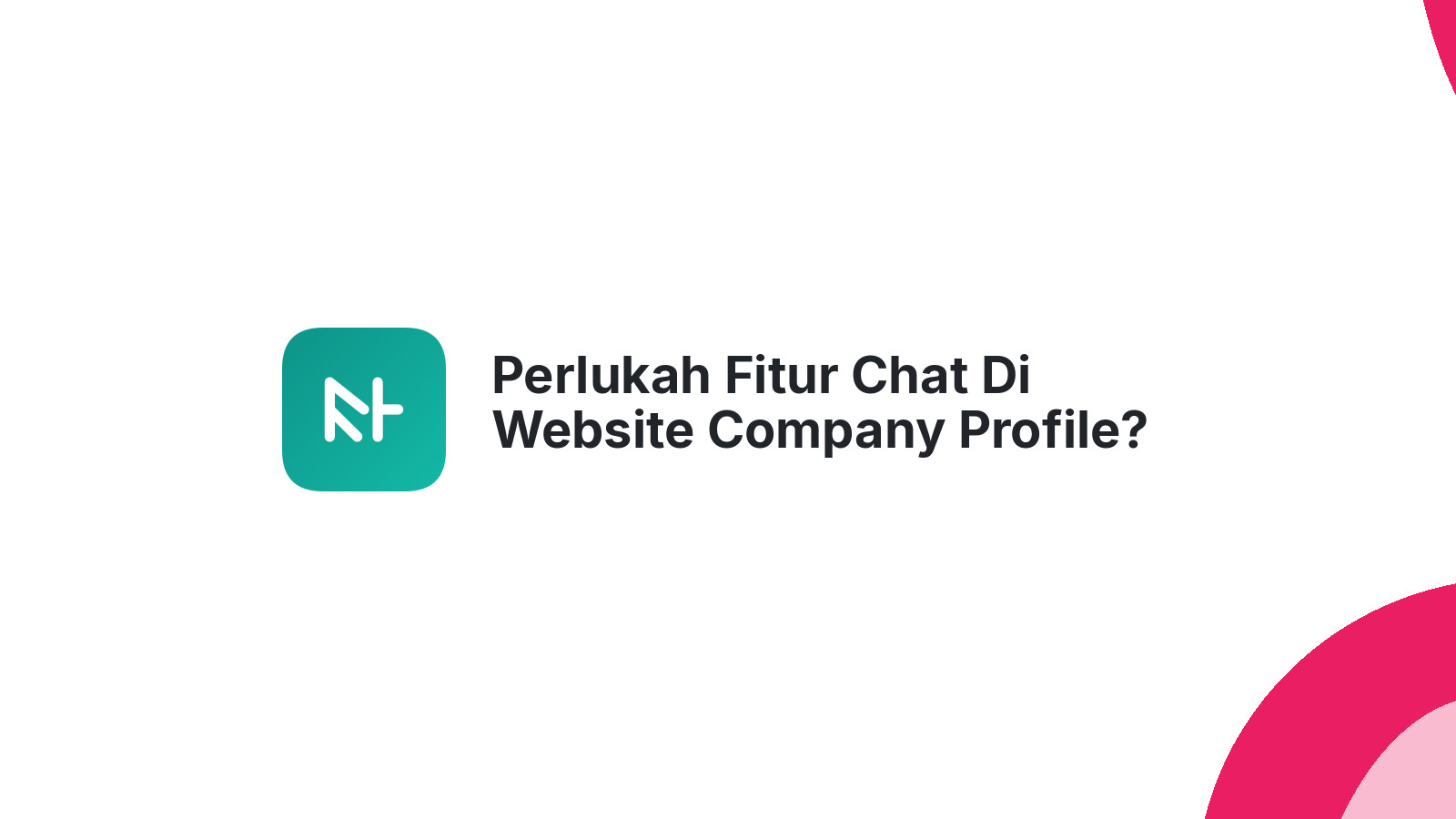Perlukah Fitur Chat Di Website Company Profile?