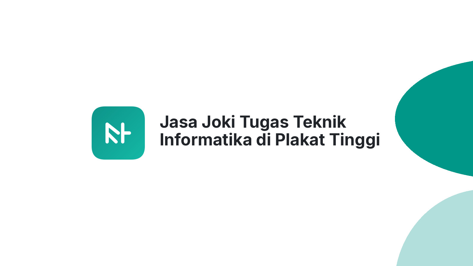 Jasa Joki Tugas Teknik Informatika di Plakat Tinggi