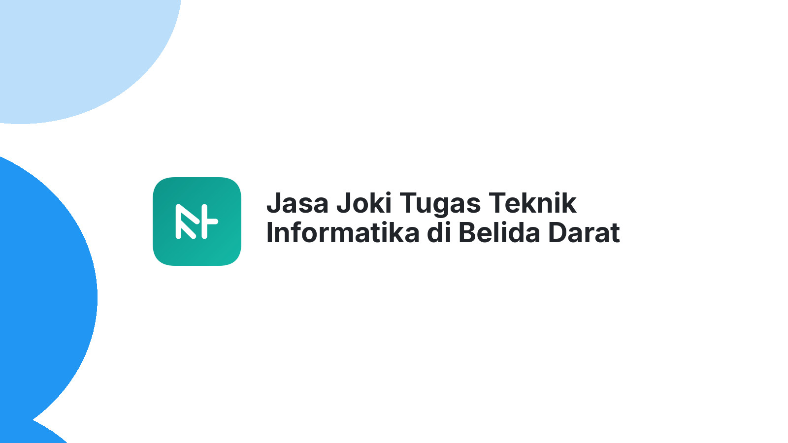 Jasa Joki Tugas Teknik Informatika di Belida Darat