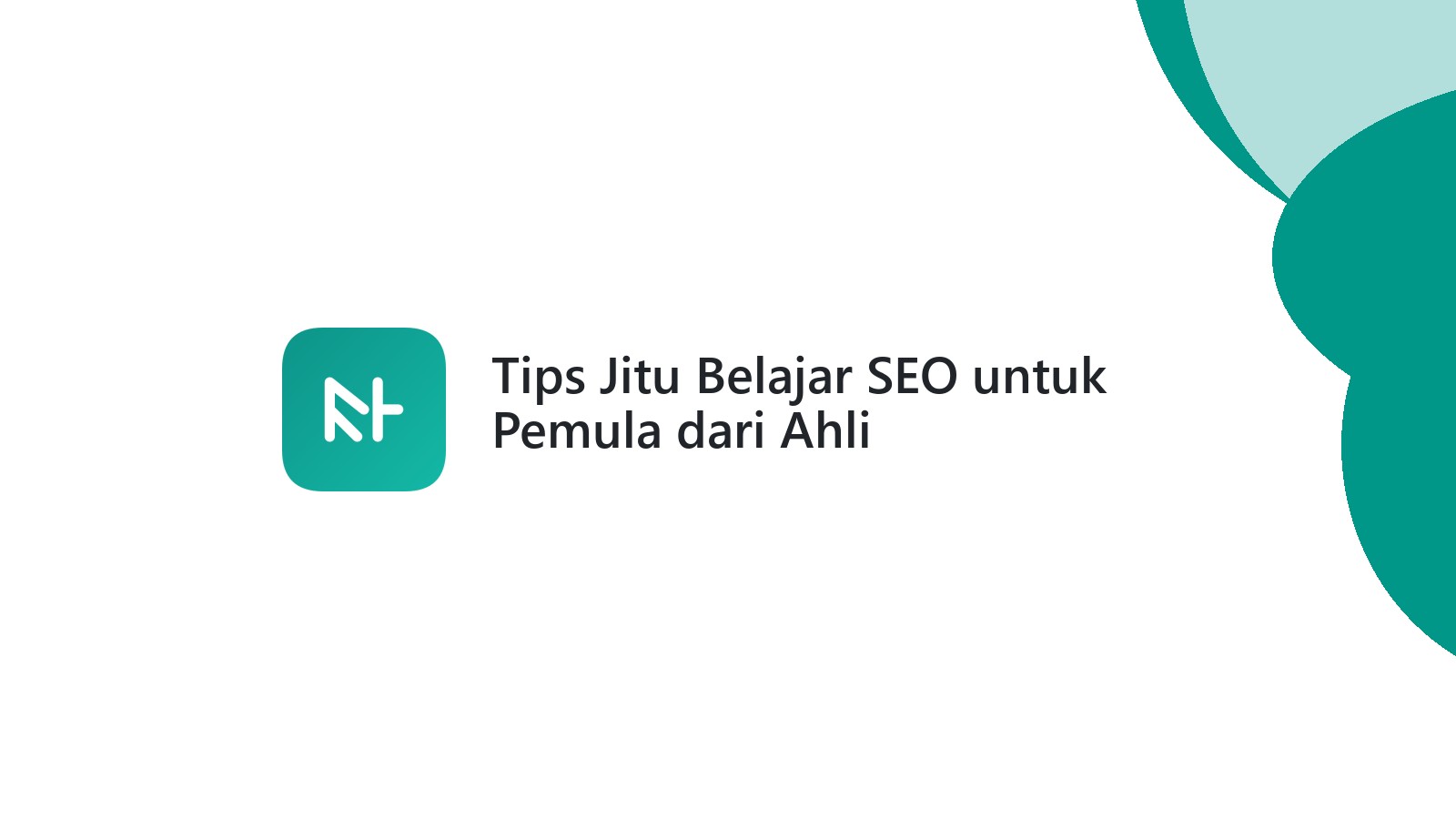 Tips Jitu Belajar SEO untuk Pemula dari Ahli Berpengalaman