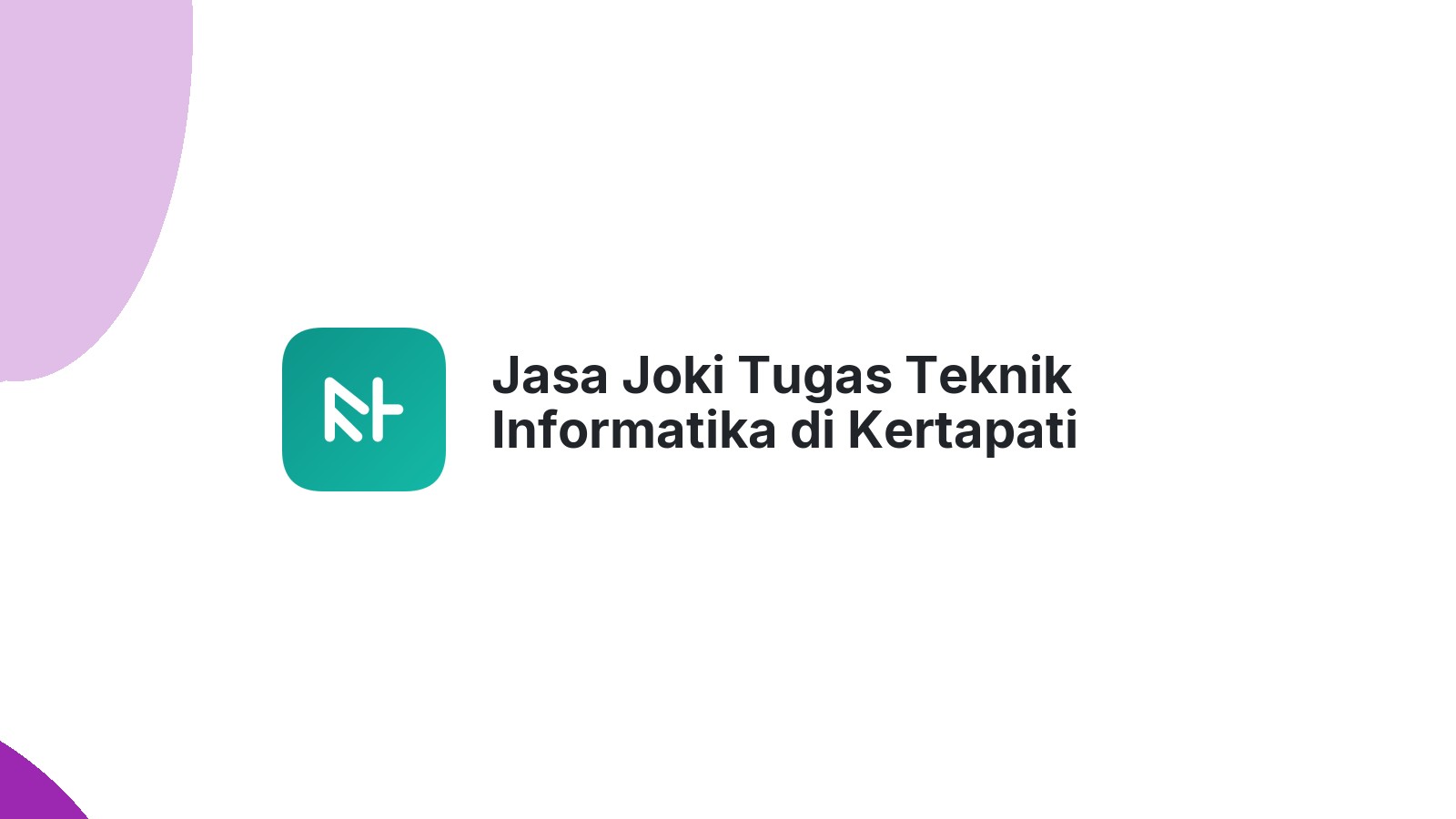 Jasa Joki Tugas Teknik Informatika di Kertapati