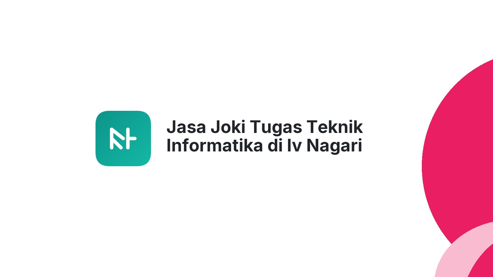 Jasa Joki Tugas Teknik Informatika di Iv Nagari