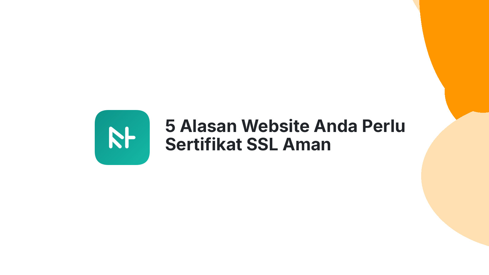 5 Alasan Website Anda Perlu Sertifikat SSL Aman