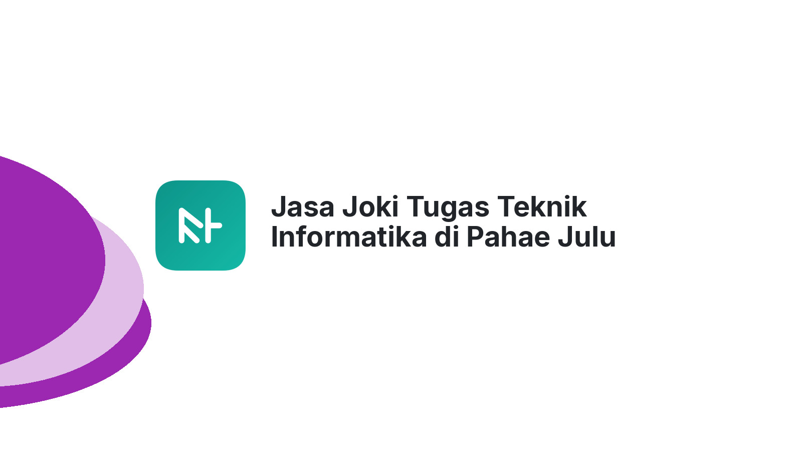 Jasa Joki Tugas Teknik Informatika di Pahae Julu