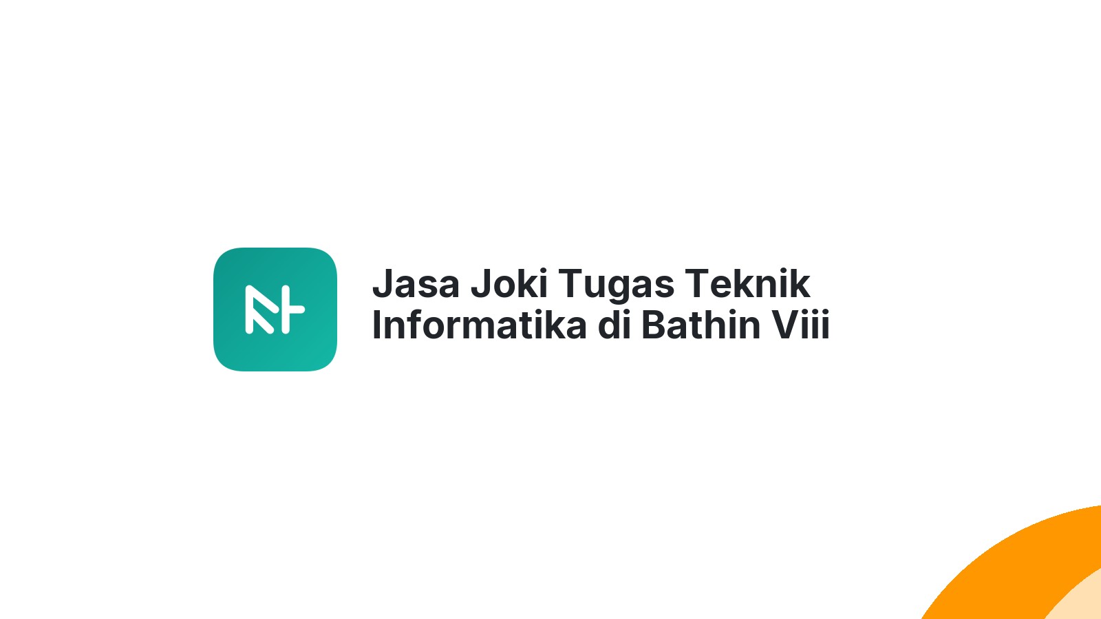 Jasa Joki Tugas Teknik Informatika di Bathin Viii