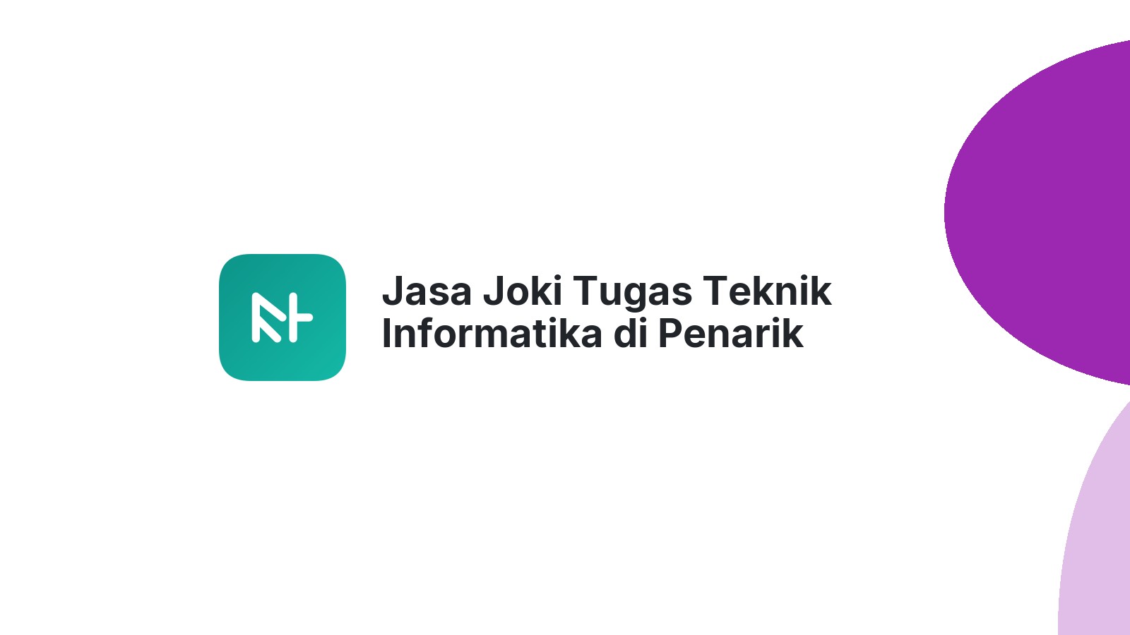 Jasa Joki Tugas Teknik Informatika di Penarik