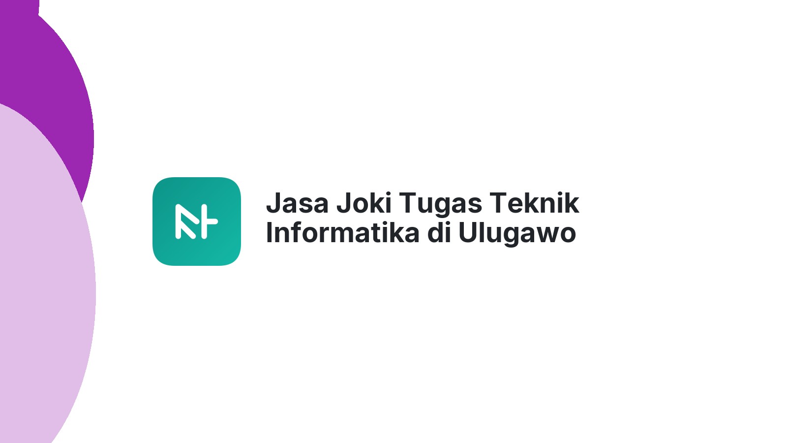 Jasa Joki Tugas Teknik Informatika di Ulugawo