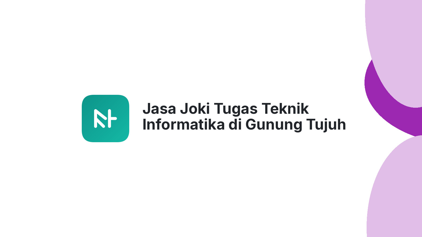 Jasa Joki Tugas Teknik Informatika di Gunung Tujuh