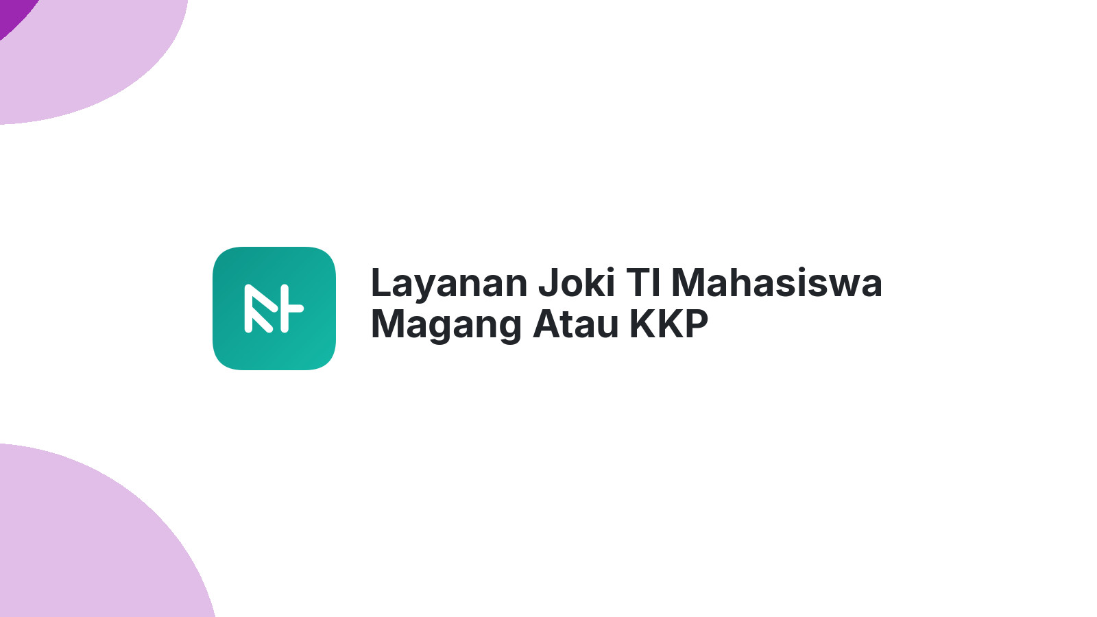 Layanan Joki TI Mahasiswa Magang Atau KKP