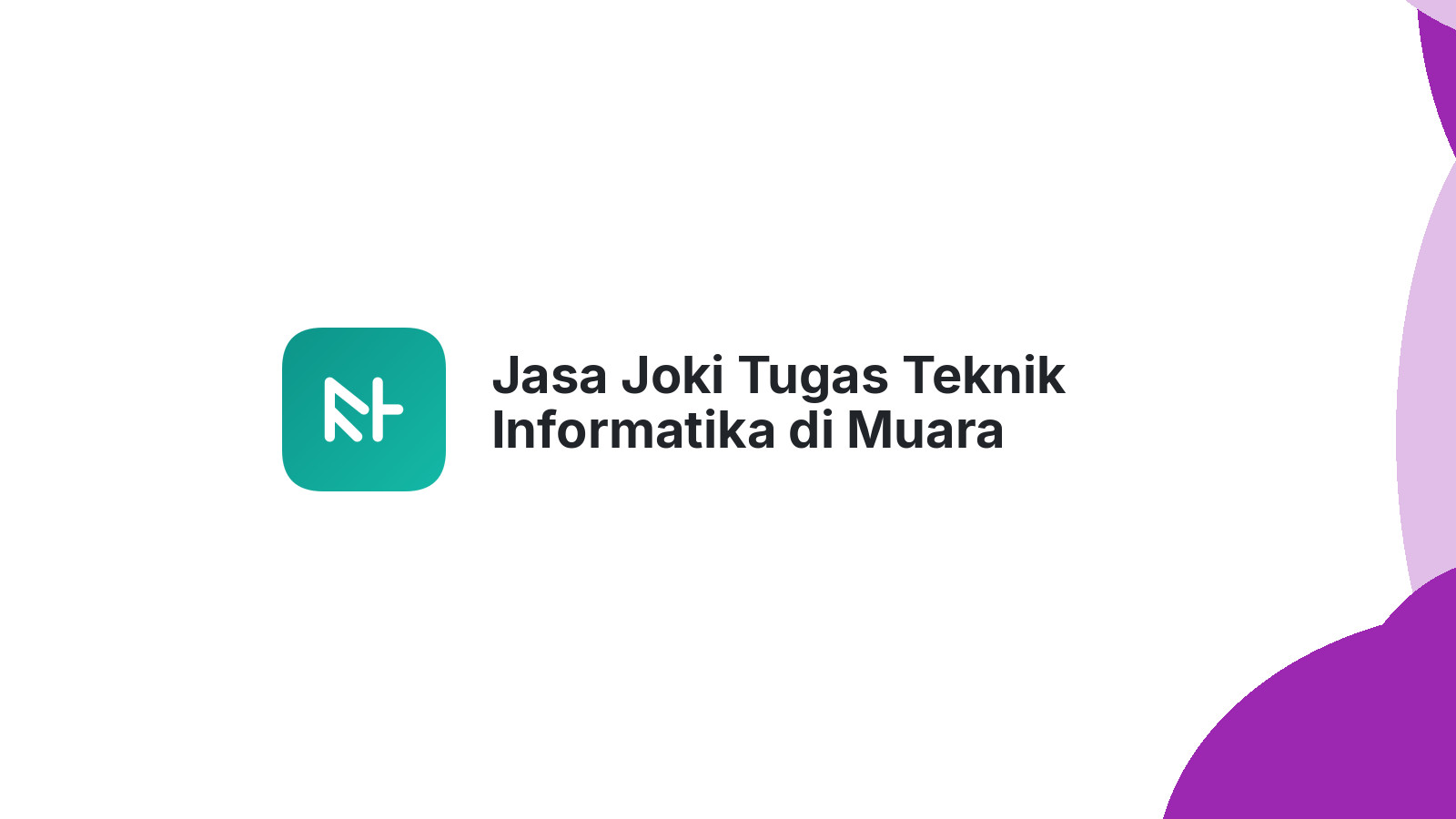 Jasa Joki Tugas Teknik Informatika di Muara