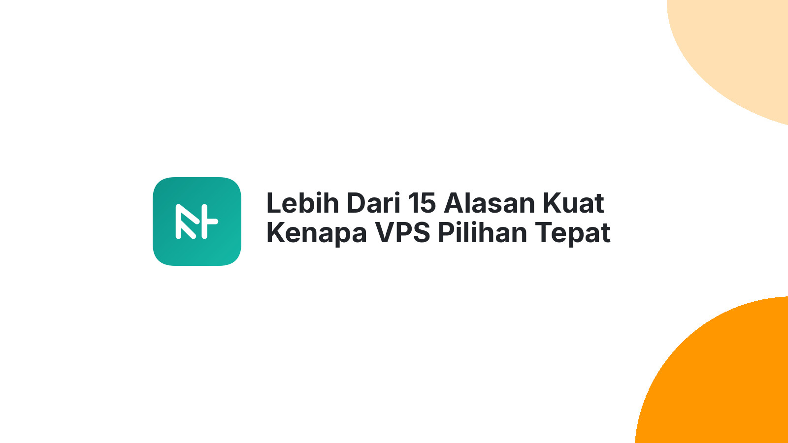 Lebih Dari 15 Alasan Kuat Kenapa VPS Pilihan Tepat