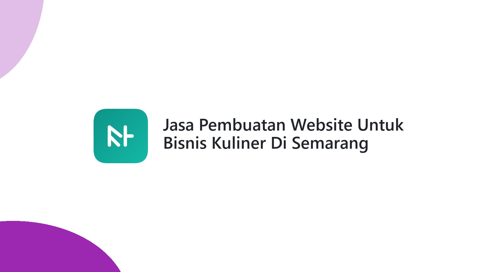 Jasa Pembuatan Website Untuk Bisnis Kuliner Di Semarang Lebih Efektif