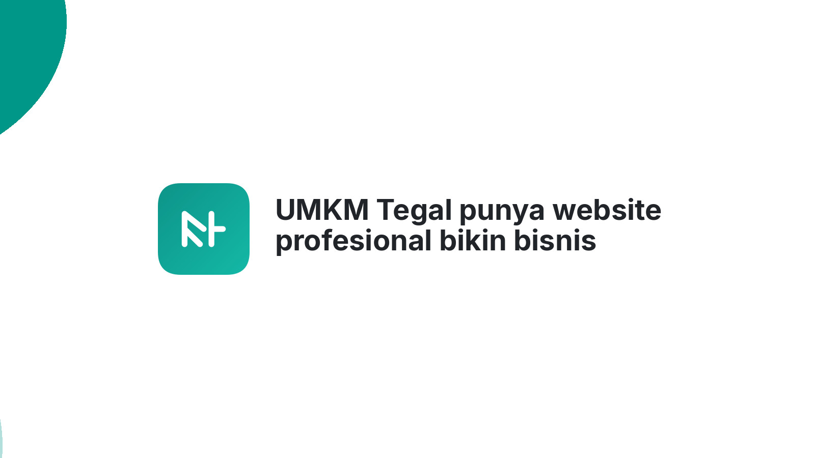 UMKM Tegal punya website profesional bikin bisnis makin berkembang 2026
