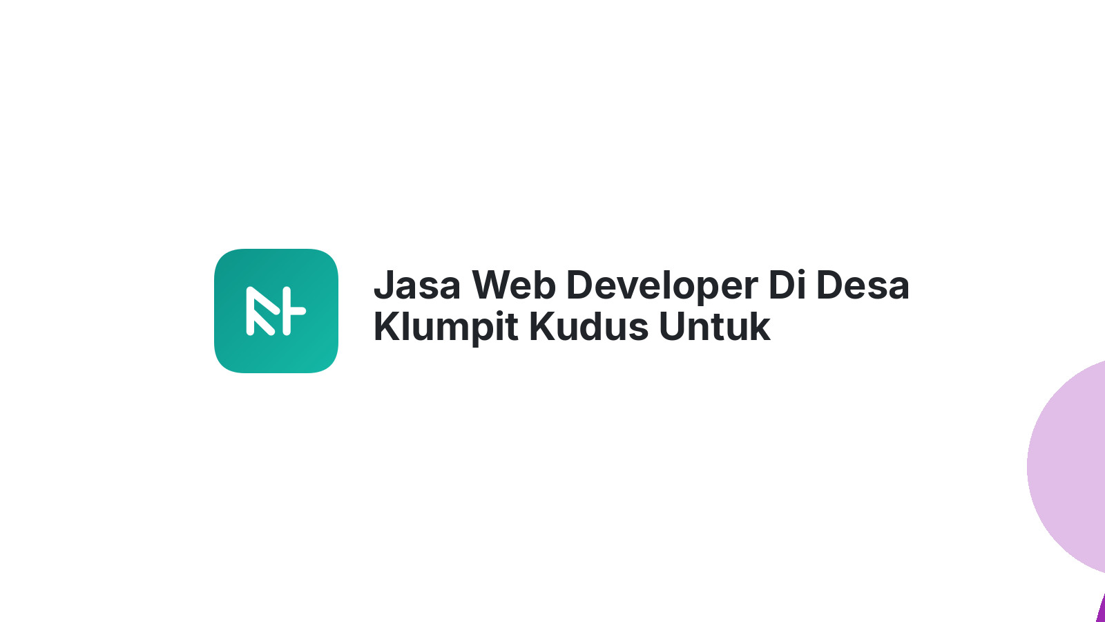 Jasa Web Developer Di Desa Klumpit Kudus Untuk Website Online