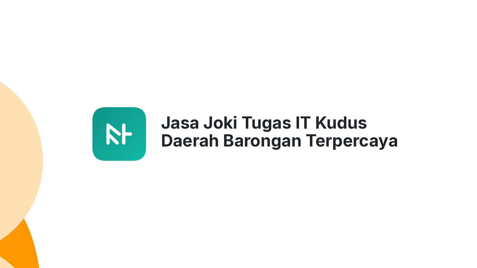 Jasa Joki Tugas IT Kudus Daerah Barongan Terpercaya