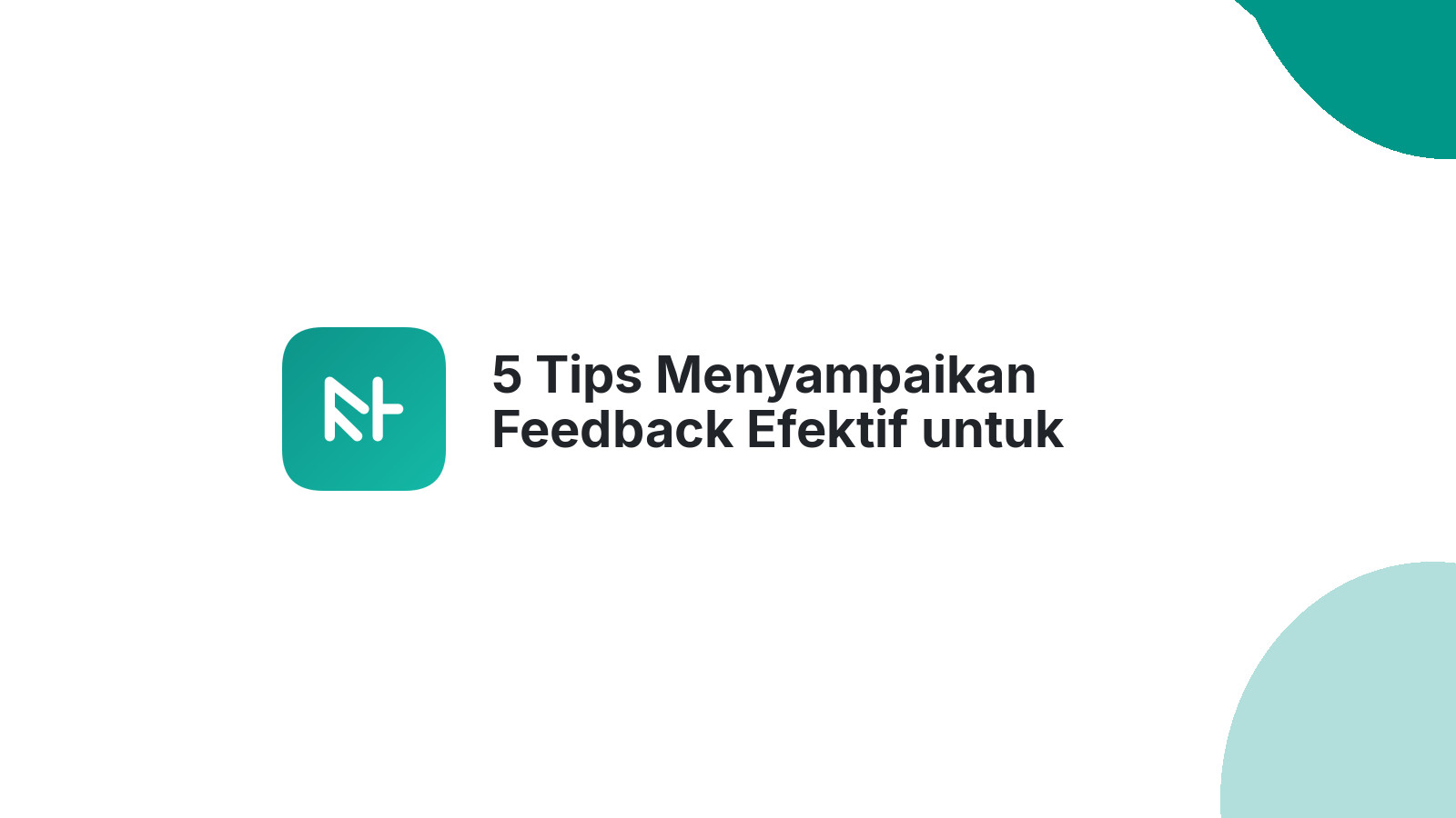 5 Tips Menyampaikan Feedback Efektif untuk Pengembangan Website Anda