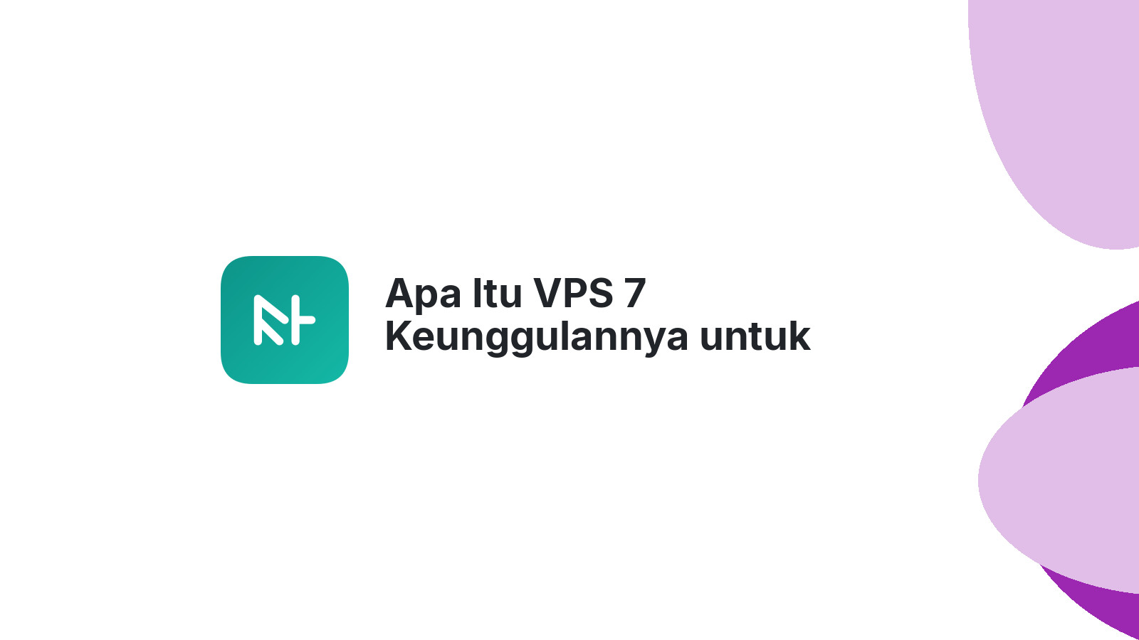Apa Itu VPS 7 Keunggulannya untuk Website Anda