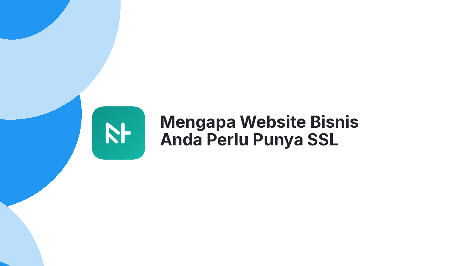 Mengapa Website Bisnis Anda Perlu Punya SSL Certificate?
