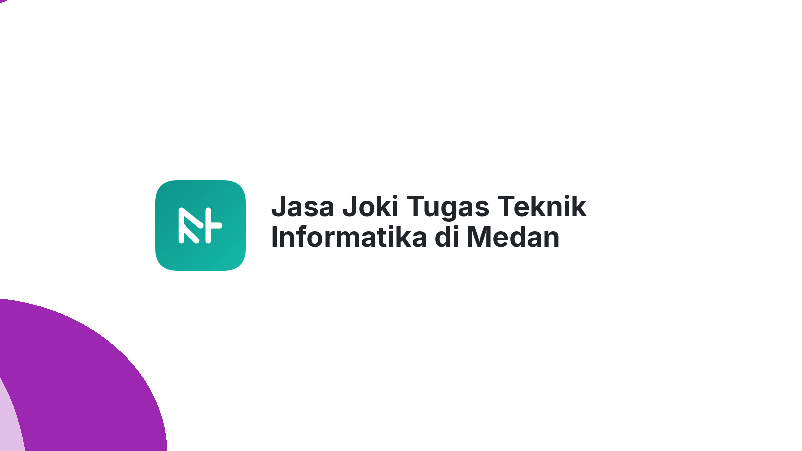 Jasa Joki Tugas Teknik Informatika di Medan Perjuangan