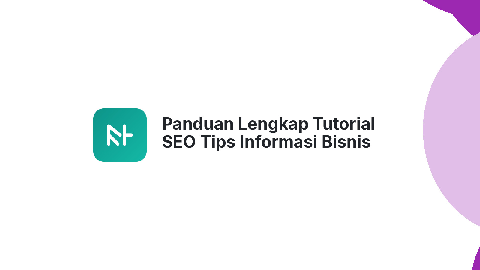 Panduan Lengkap Tutorial SEO Tips Informasi Bisnis