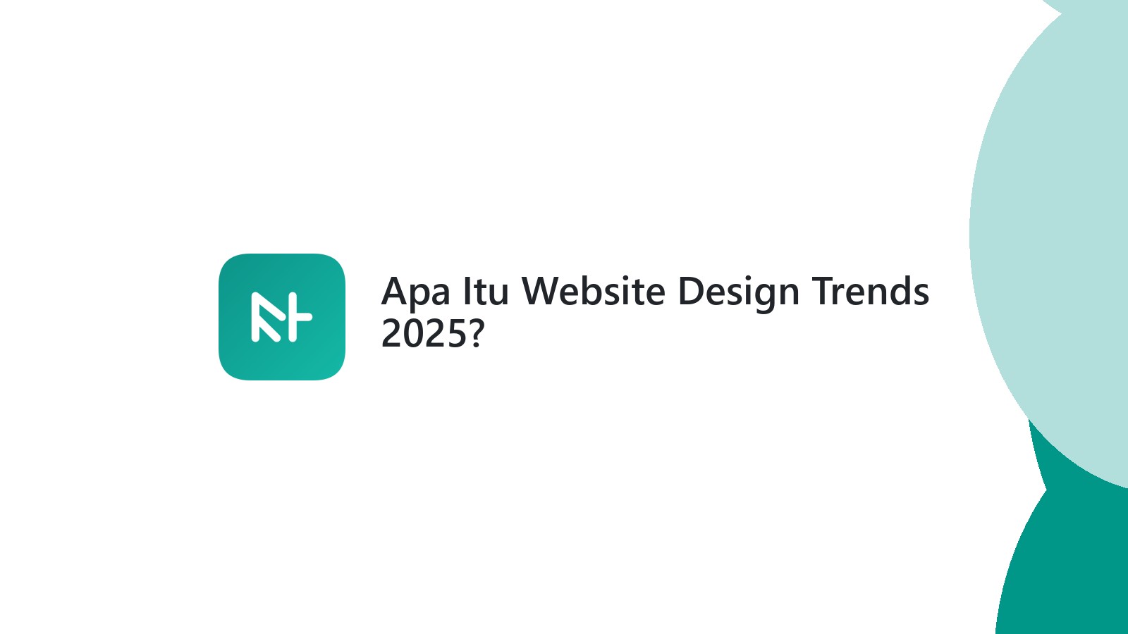 Apa Itu Website Design Trends 2025?