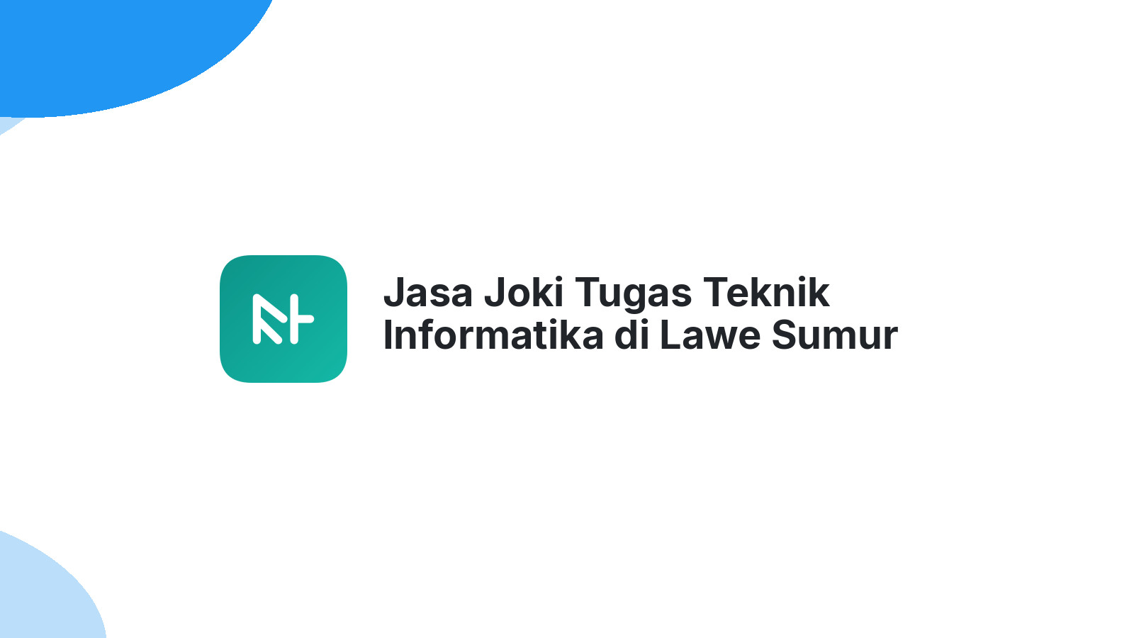 Jasa Joki Tugas Teknik Informatika di Lawe Sumur