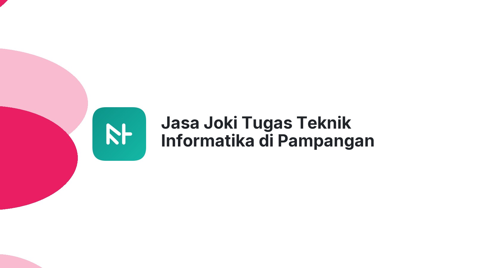 Jasa Joki Tugas Teknik Informatika di Pampangan