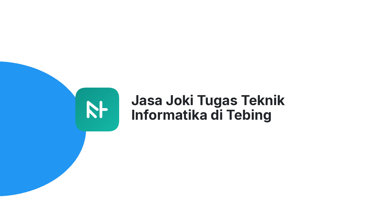Jasa Joki Tugas Teknik Informatika di Tebing Syahbandar