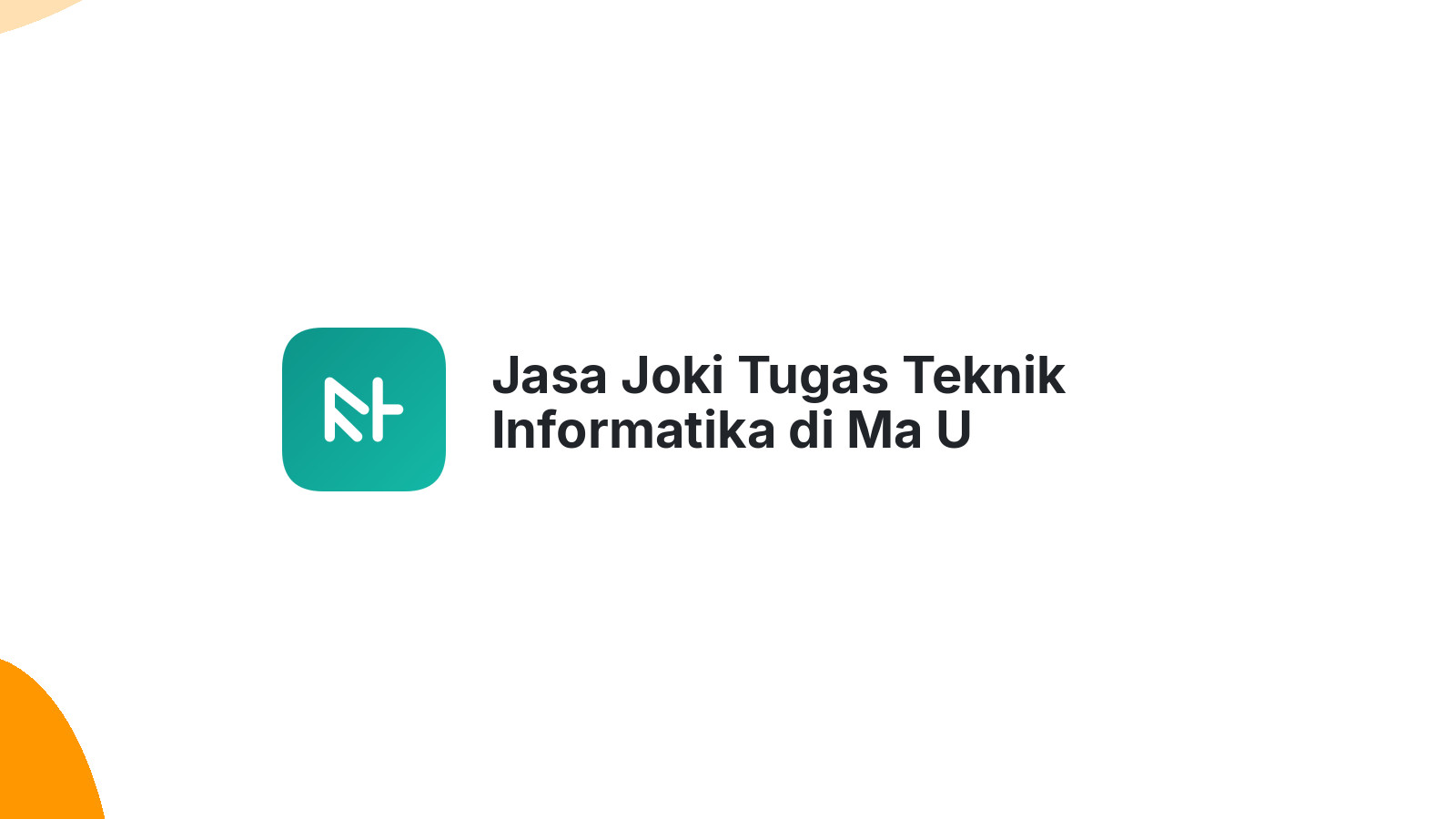 Jasa Joki Tugas Teknik Informatika di Ma U