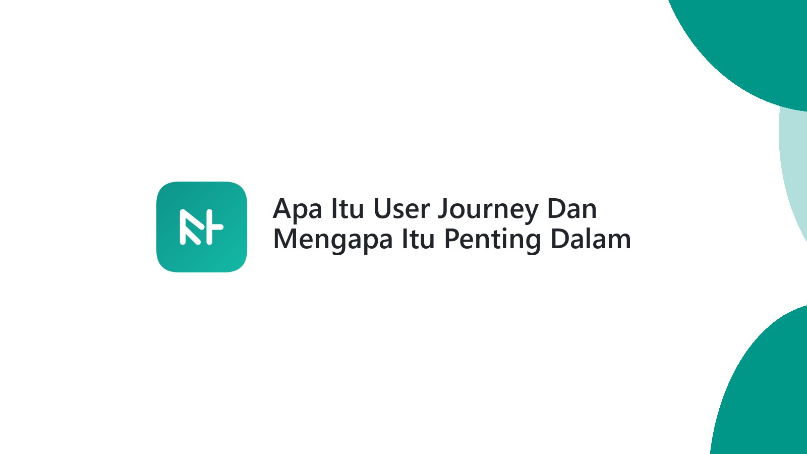 Apa Itu User Journey Dan Mengapa Itu Penting Dalam Desain Website