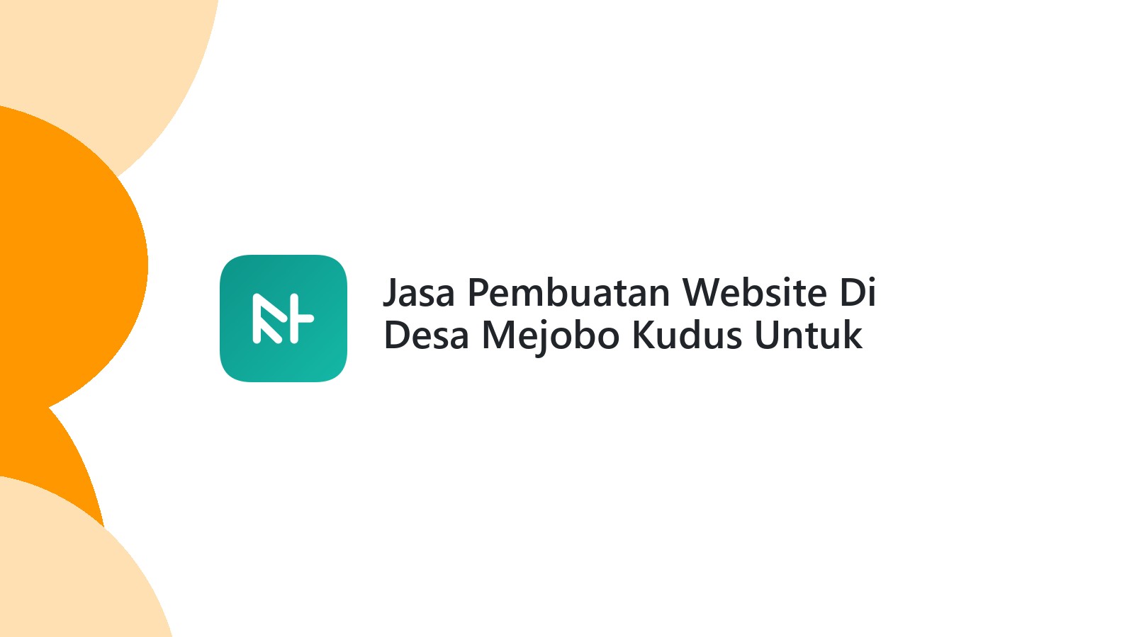 Jasa Pembuatan Website Di Desa Mejobo Kudus Untuk Bisnis UKM