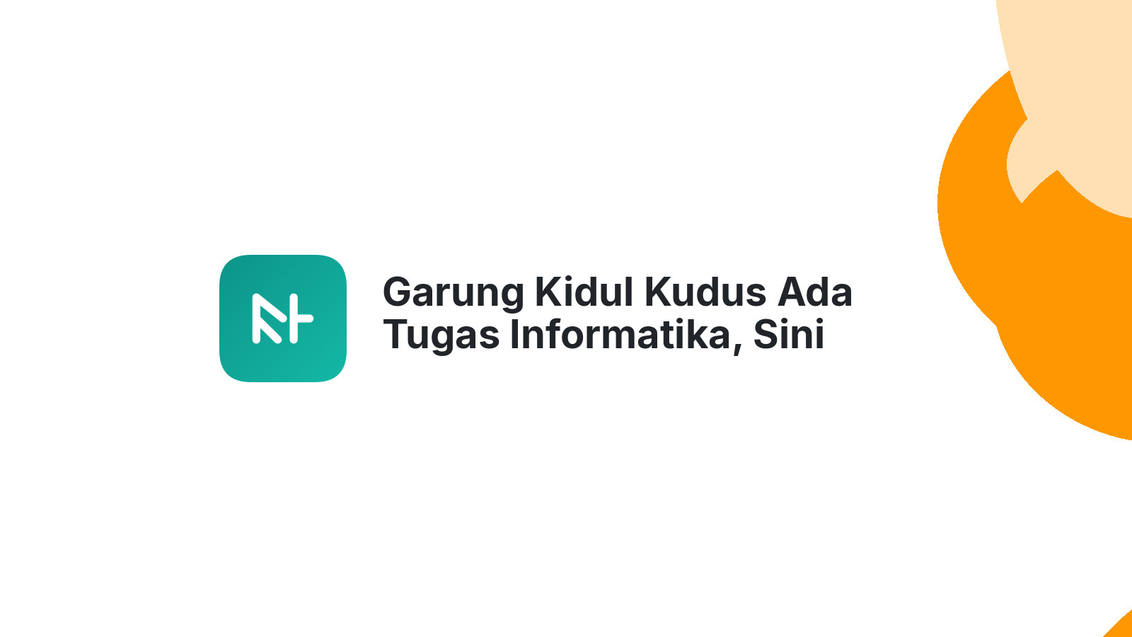 Garung Kidul Kudus Ada Tugas Informatika, Sini Solusinya