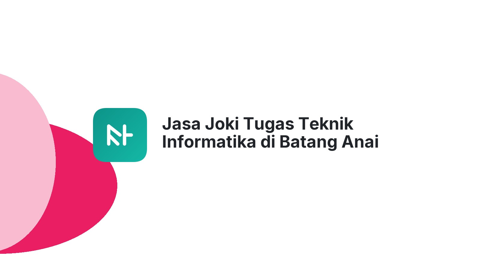 Jasa Joki Tugas Teknik Informatika di Batang Anai
