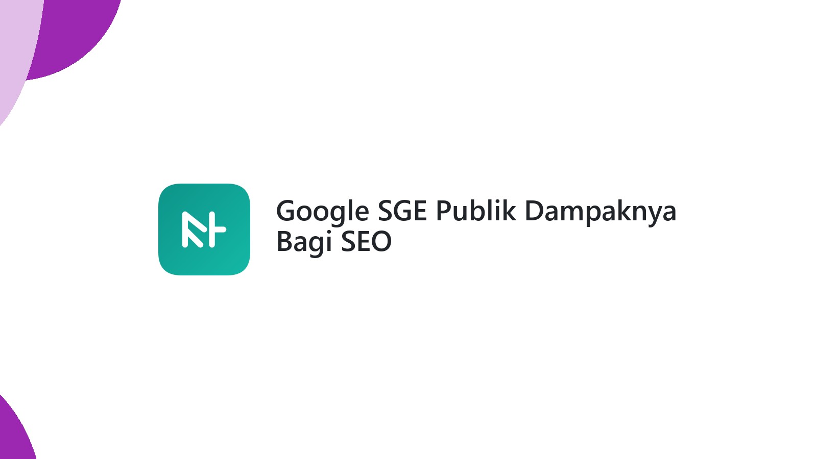 Google SGE Publik Dampaknya Bagi SEO