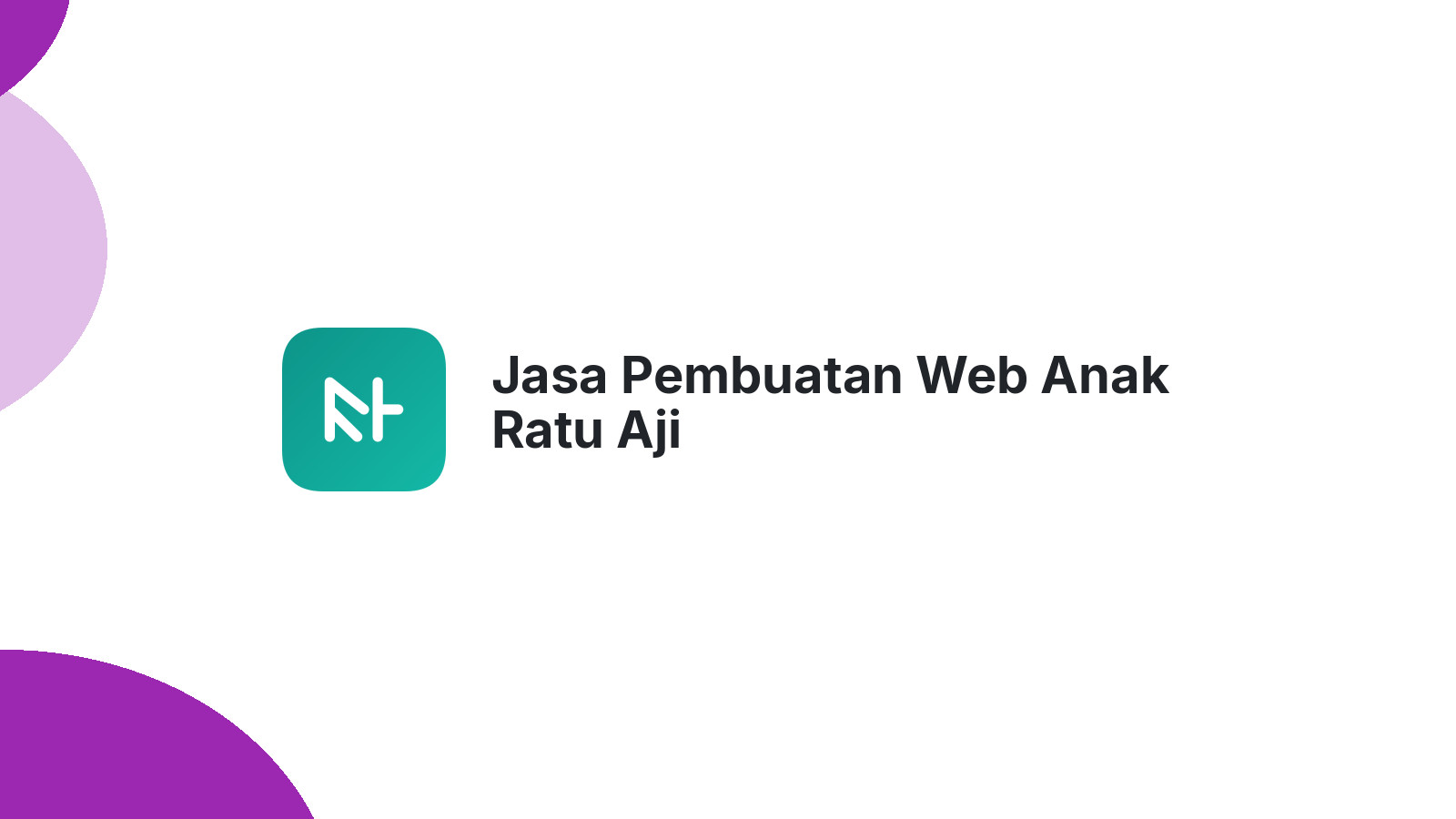 Jasa Pembuatan Web Anak Ratu Aji